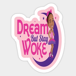 Dream But Stay Woke Sticker